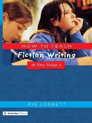 cover image of How to Teach Fiction Writing at Key Stage 2